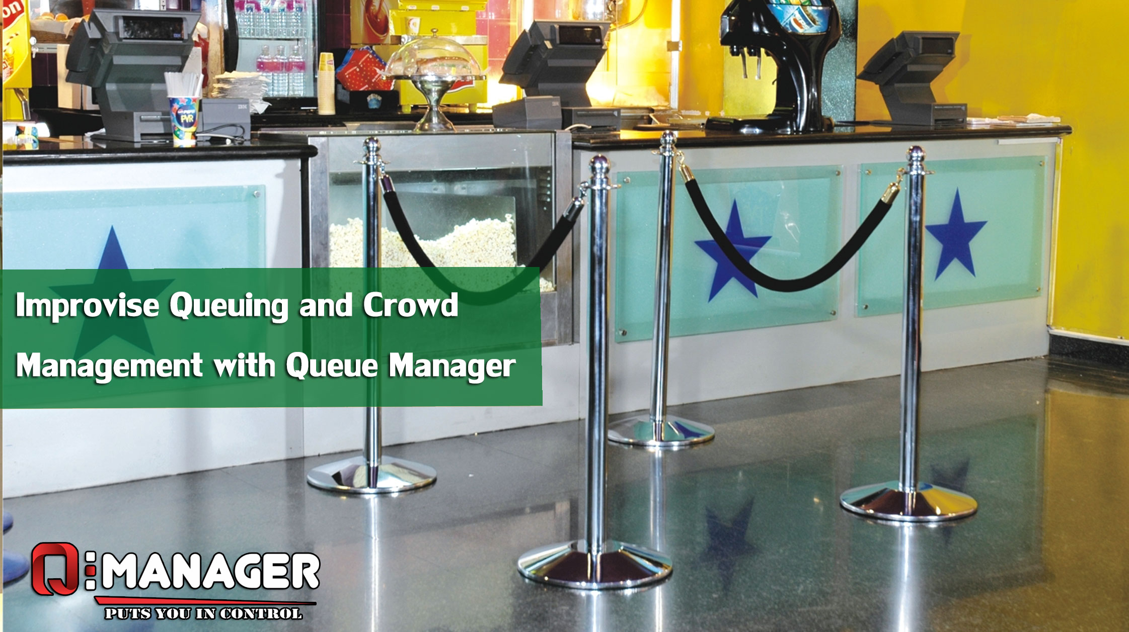 Improvise Queuing and Crowd Management with Queue Manager