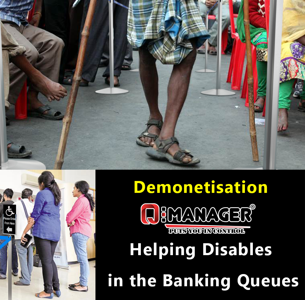 Demonetisation – Q-Manager Helping Disabled in the Banking Queues