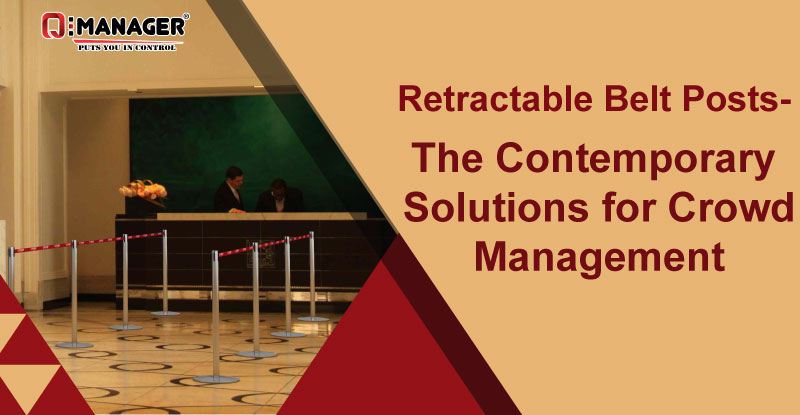 Retractable Belt Posts- The Contemporary Solutions for Crowd Management