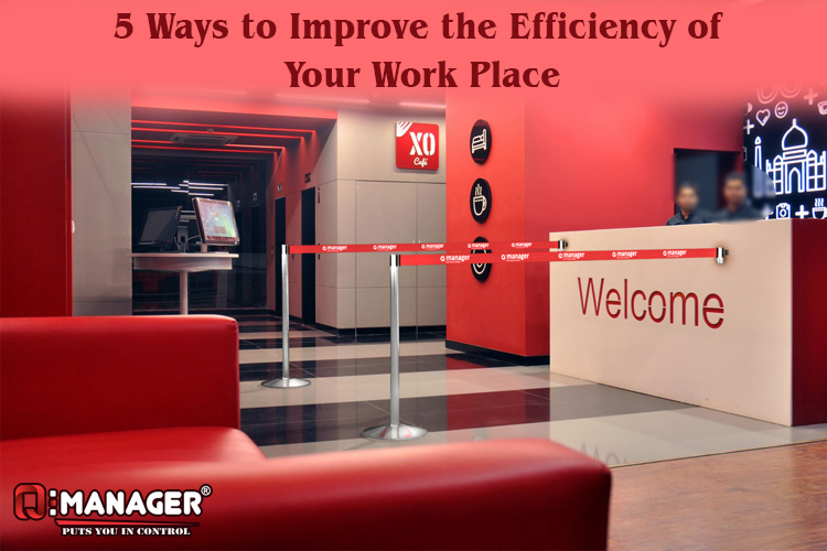 5 Ways to Improve the Efficiency of Your Work Place