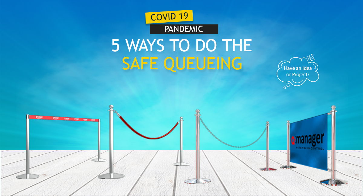 COVID-19 Pandemic: 5 Ways to do the Safe Queueing